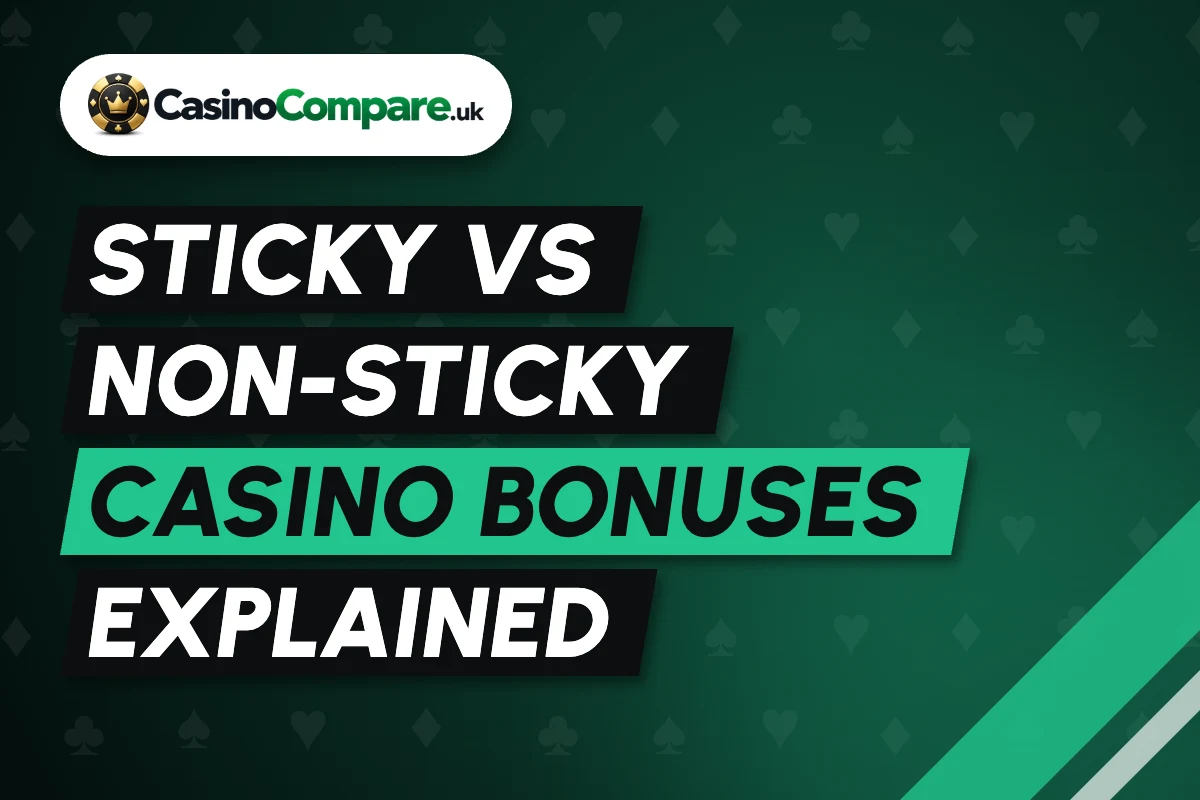 Sticky vs Non-Sticky Casino Bonuses Explained
